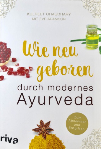  Wie neu geboren durch modernes Ayurveda