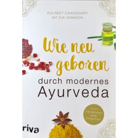 Wie neu geboren durch modernes Ayurveda